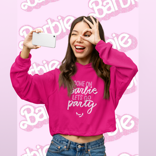 COME ON BARBIE LET'S GO PARTY | Crop Hoodie